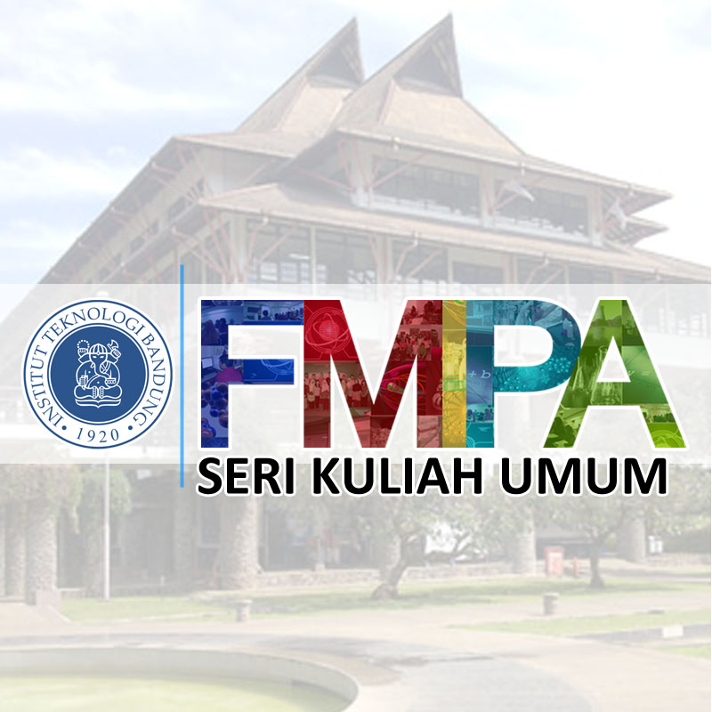 Seri Kuliah Umum FMIPA ITB 2017 – Prof. Dr. Muhammad Bachri Amran, DEA