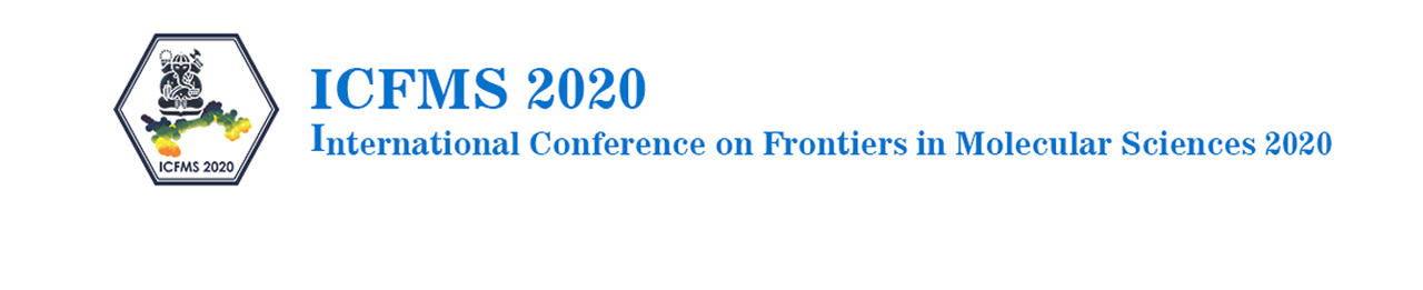 ICFMS 2020 (International Conference on Frontiers in Molecular Sciences 2020)