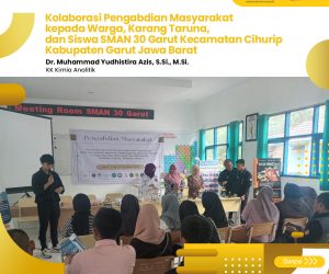 Kolaborasi Pengabdian Masyarakat kepada Warga, Karang Taruna, dan Siswa SMAN 30 Garut Kecamatan Cihurip Kabupaten Garut Jawa Barat