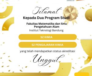 Kimia ITB Raih Prestasi Gemilang: Akreditasi UNGGUL untuk Program Studi Magister Kimia dan Magister Pengajaran Kimia!